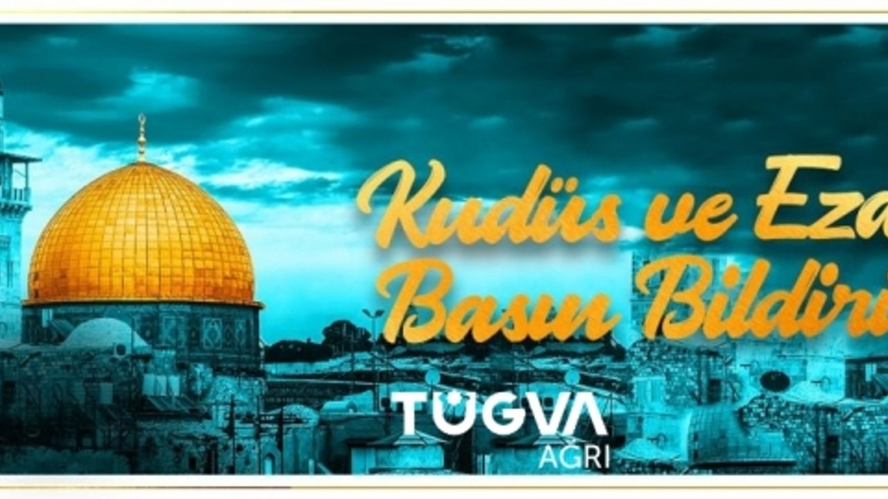 TÜGVA’DAN KUDÜS VE EZAN İÇİN BASIN BİLDİRİSİ