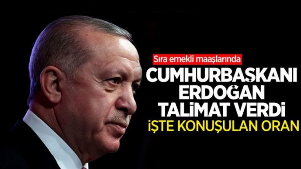 Cumhurbaşkanı emeklilere zam için talimatı verdi!