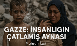 GAZZE: İNSANLIĞIN ÇATLAMIŞ AYNASI