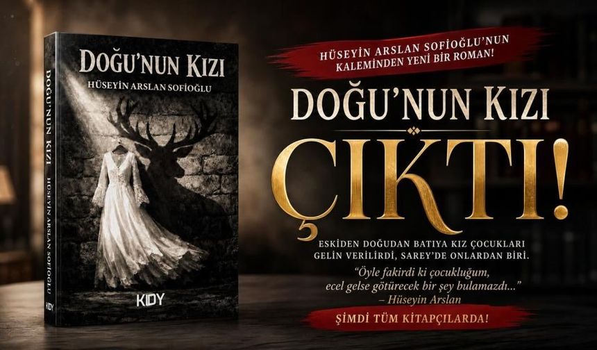 Gazeteci-yazar Hüseyin Arslan’ın "Doğunun kızı" adlı romanı çıktı